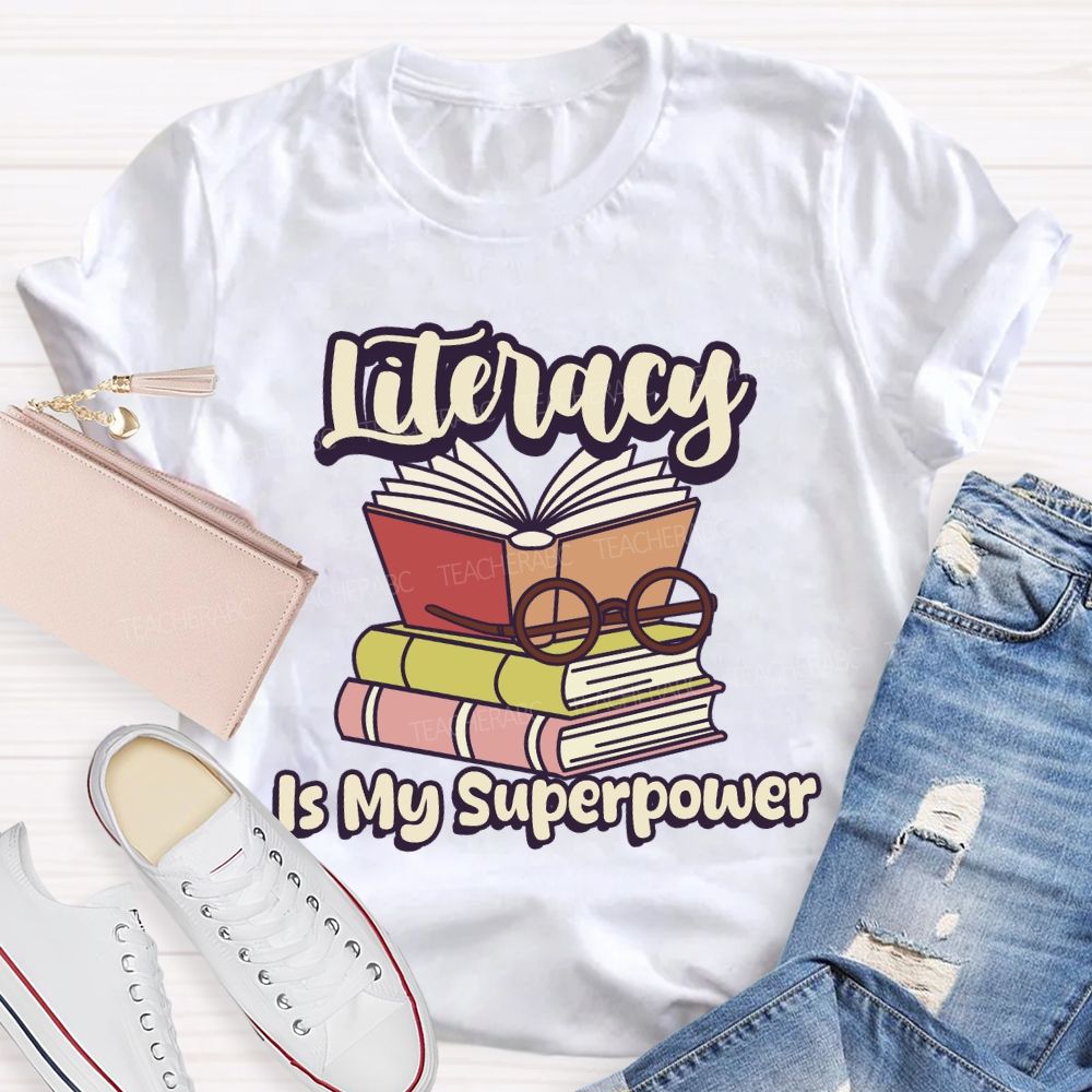 Literacy Is My Superpower Teacher T-shirt