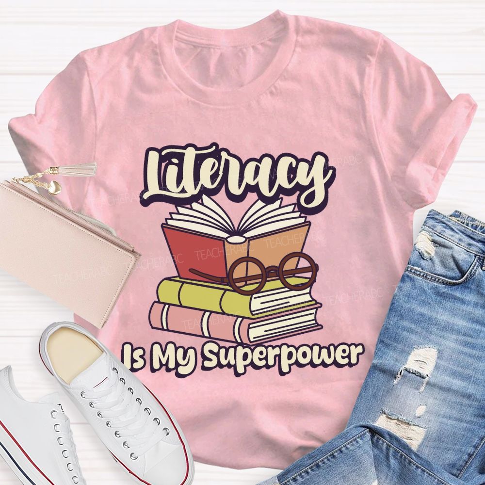 Literacy Is My Superpower Teacher T-shirt