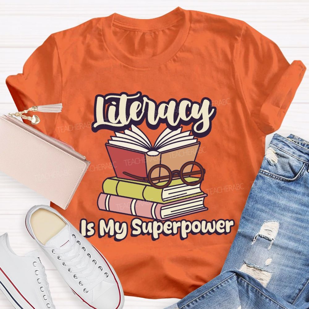 Literacy Is My Superpower Teacher T-shirt