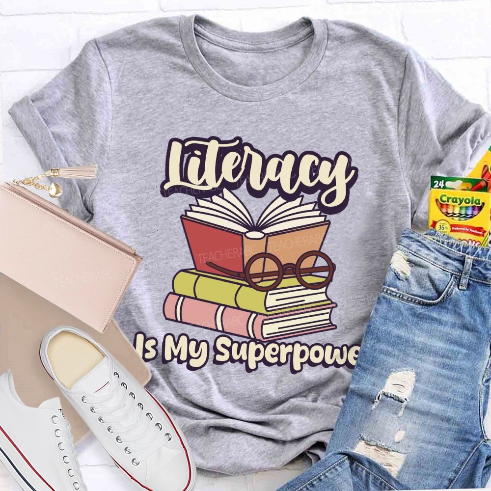 Literacy Is My Superpower Teacher T-shirt