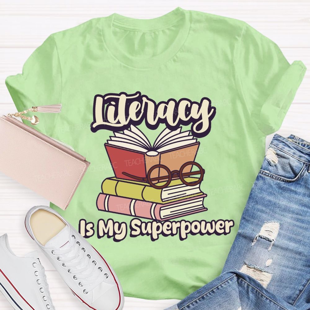 Literacy Is My Superpower Teacher T-shirt