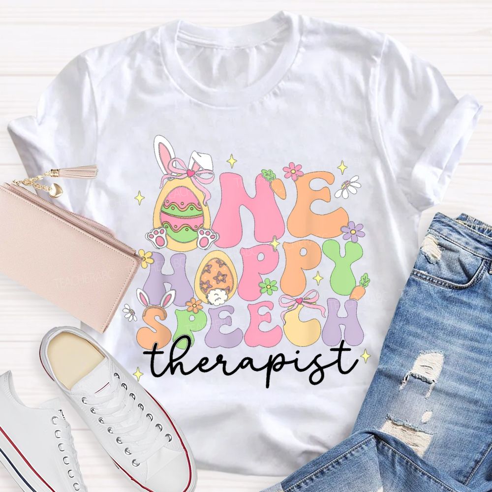 One Hoppy Speech Therapist And Easter Eggs Teacher T-shirt