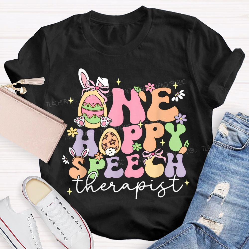 One Hoppy Speech Therapist And Easter Eggs Teacher T-shirt