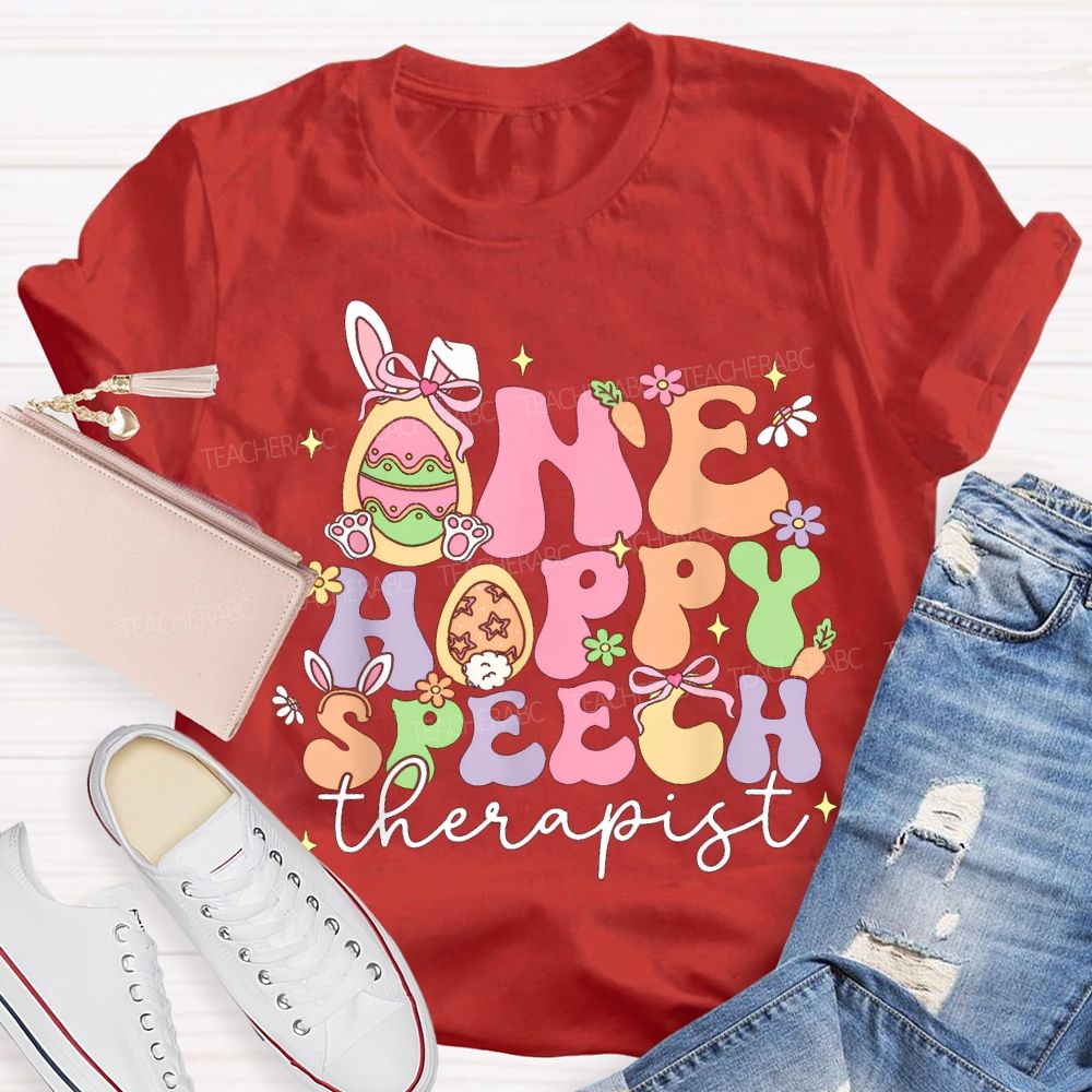 One Hoppy Speech Therapist And Easter Eggs Teacher T-shirt