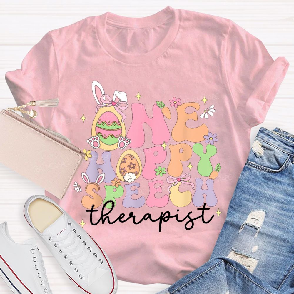 One Hoppy Speech Therapist And Easter Eggs Teacher T-shirt