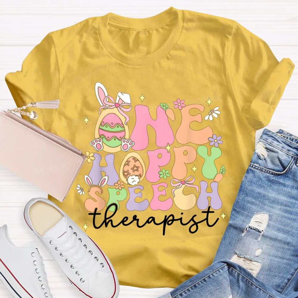 One Hoppy Speech Therapist And Easter Eggs Teacher T-shirt