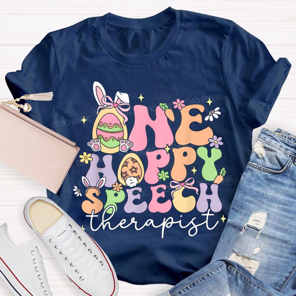 One Hoppy Speech Therapist And Easter Eggs Teacher T-shirt