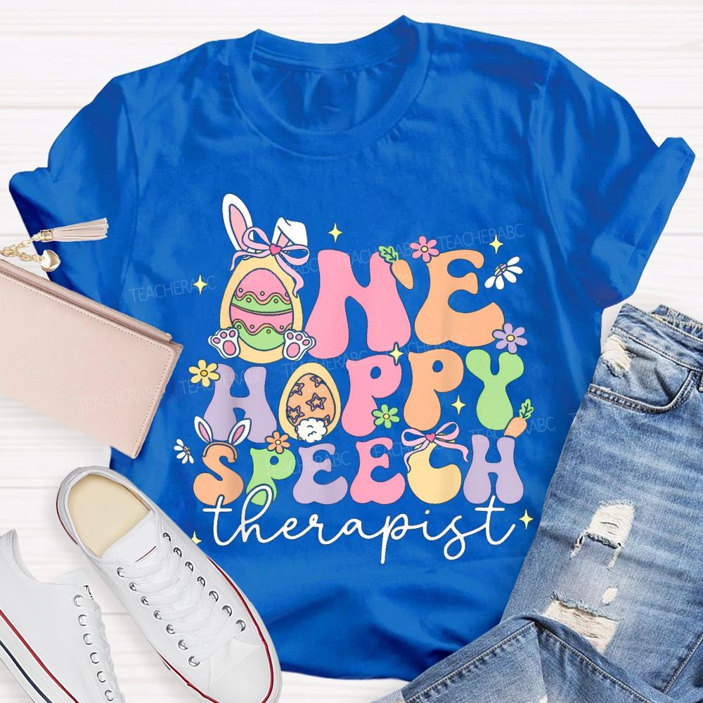 One Hoppy Speech Therapist And Easter Eggs Teacher T-shirt