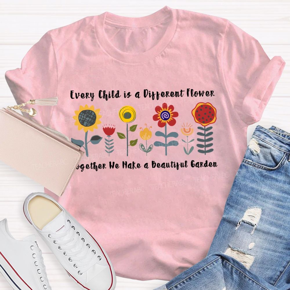 Every Child Is A Different Flower Together He Make A Beautiful Garden T-shirt
