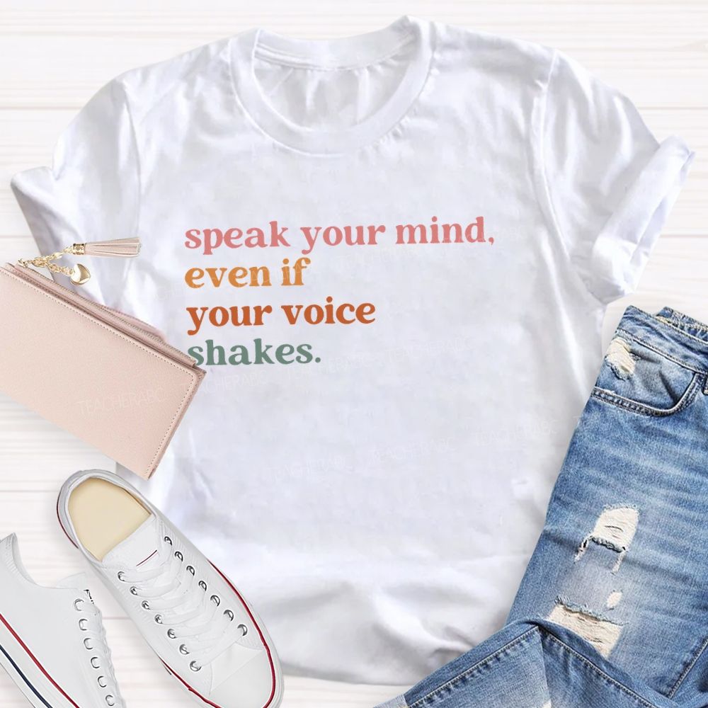 Speak Your Mind T-shirt