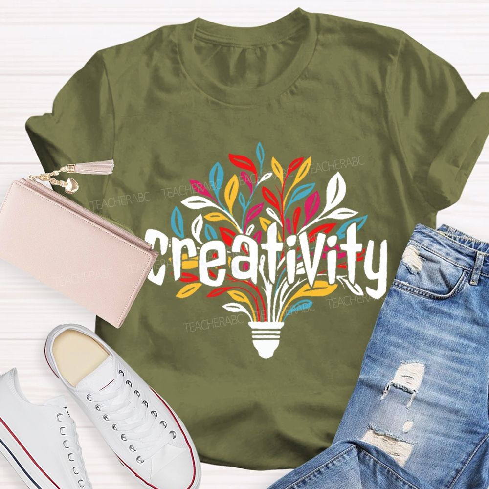 Creativity Art Teacher Gift  Teacher T-shirt