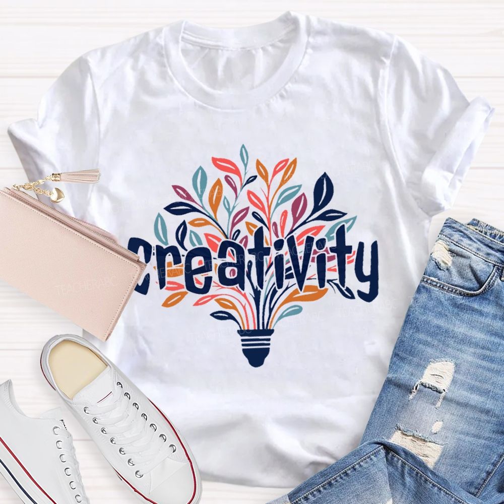 Creativity Art Teacher Gift  Teacher T-shirt