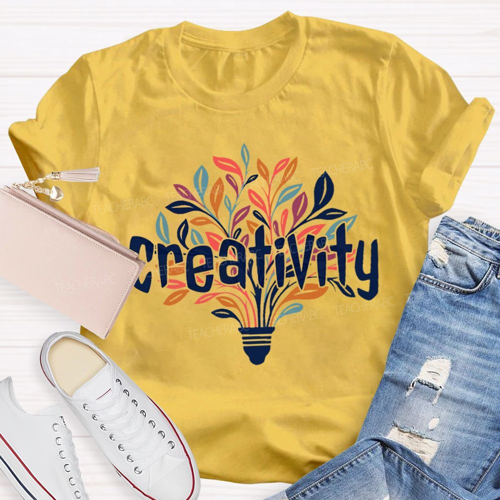 Creativity Art Teacher Gift  Teacher T-shirt