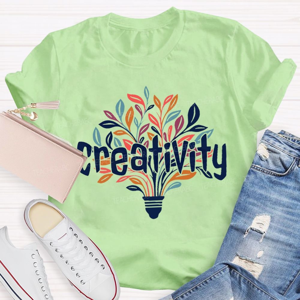Creativity Art Teacher Gift  Teacher T-shirt