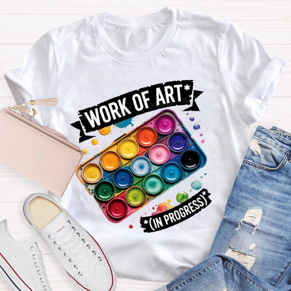 Work Of Art In Progress Palette  Teacher T-shirt
