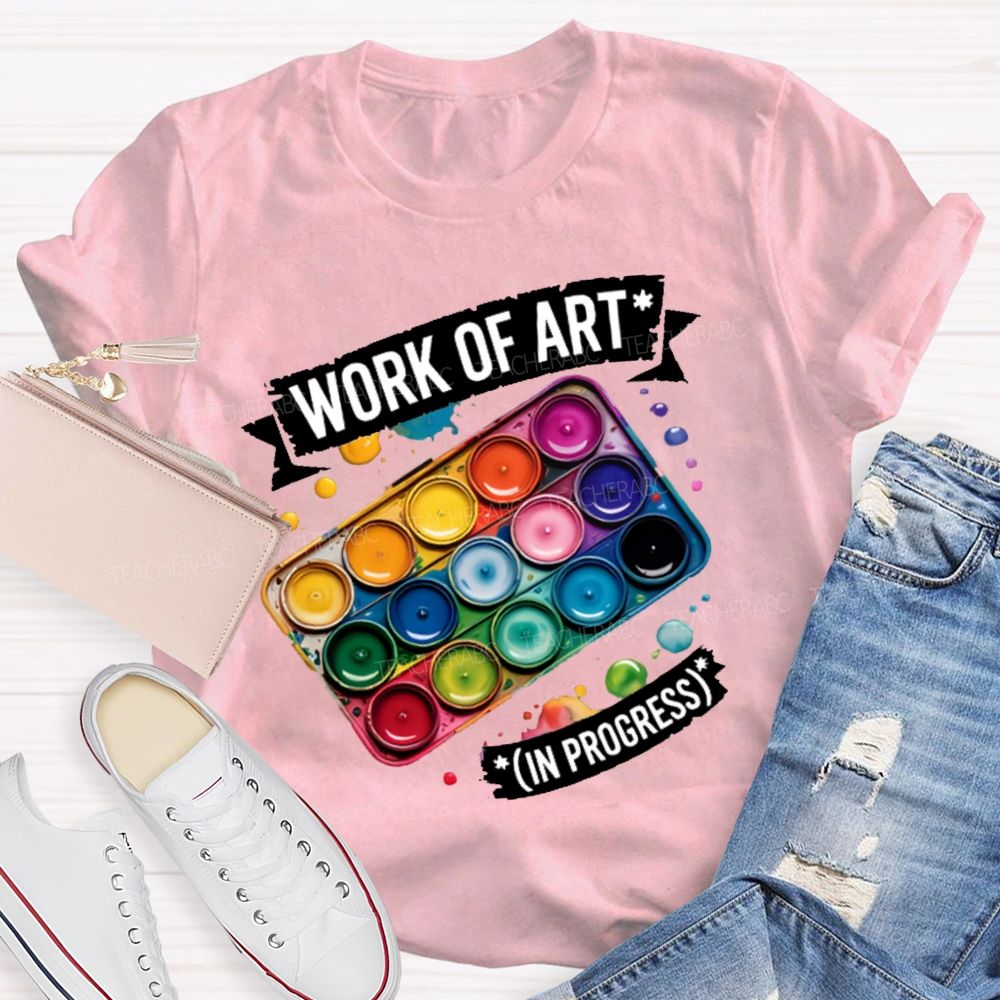 Work Of Art In Progress Palette  Teacher T-shirt