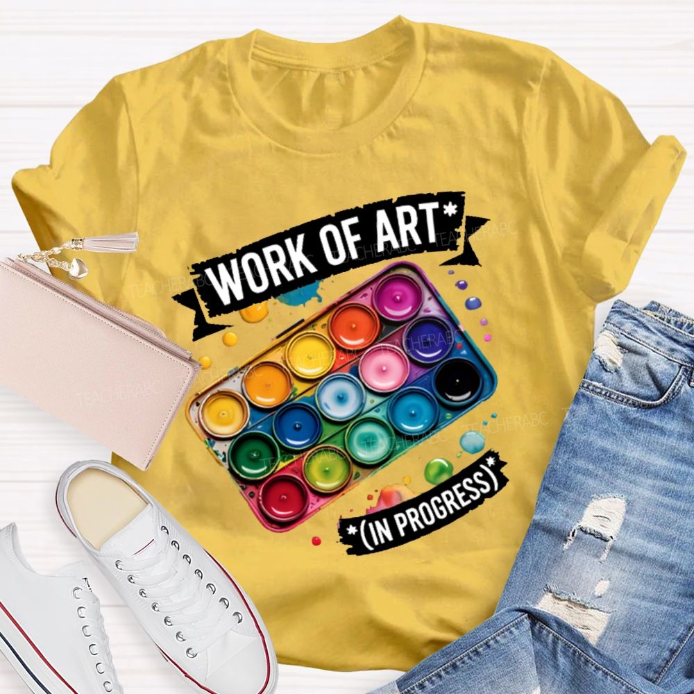 Work Of Art In Progress Palette  Teacher T-shirt