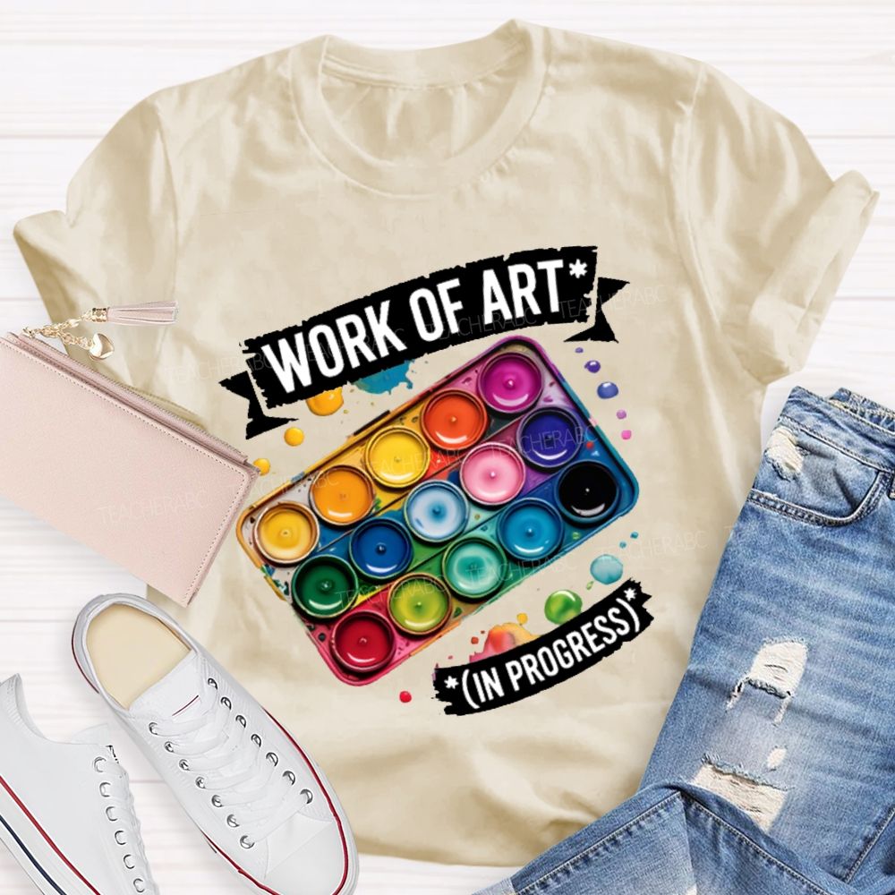 Work Of Art In Progress Palette  Teacher T-shirt