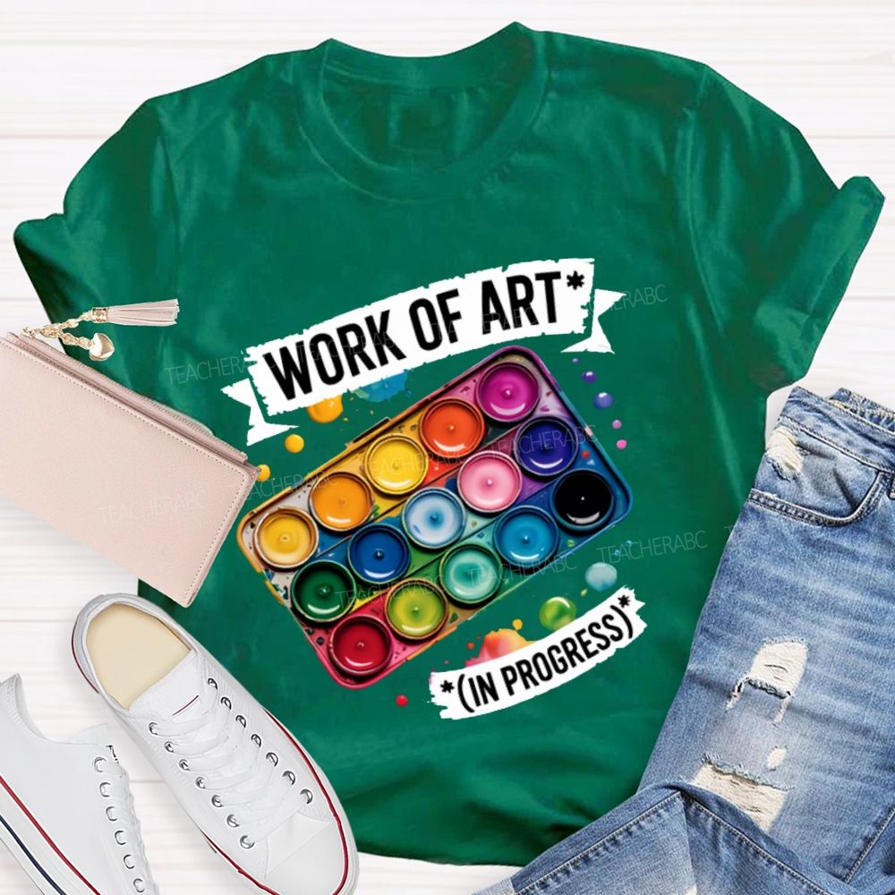 Work Of Art In Progress Palette  Teacher T-shirt