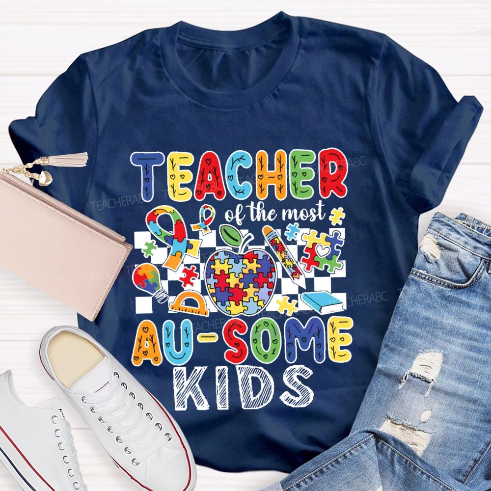 Teacher Of The Most Ausome Kids Teacher T-shirt