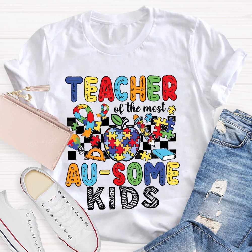 Teacher Of The Most Ausome Kids Teacher T-shirt