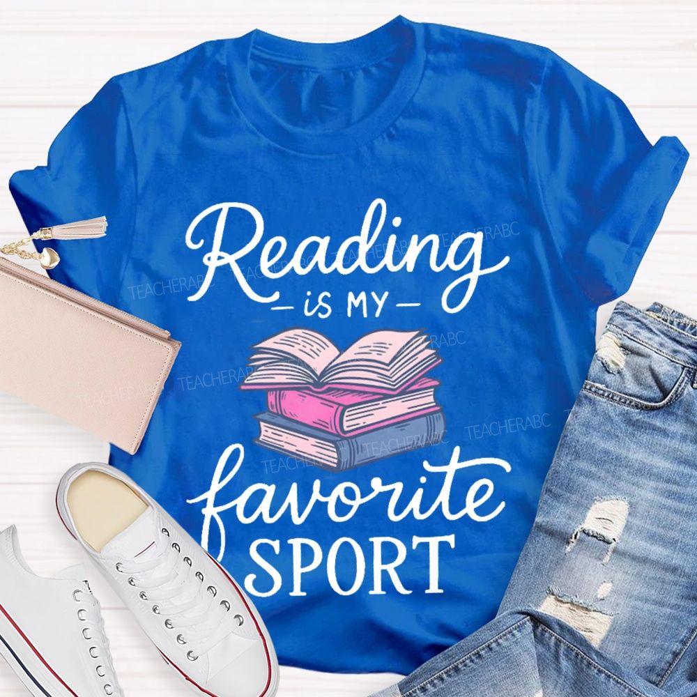 Reading Is My Favorite Sport  Teacher T-shirt