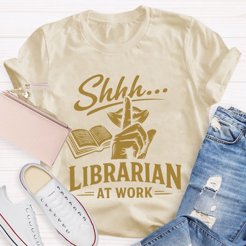 Shhh... Librarian At Work  Teacher T-shirt