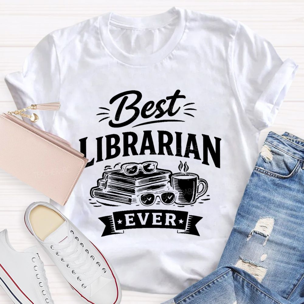 Best Librarian Ever Graphic  Teacher T-shirt