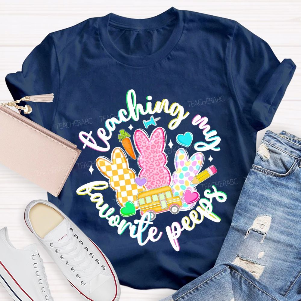 Teaching My Favorite Peeps Graphics  Teacher T-shirt