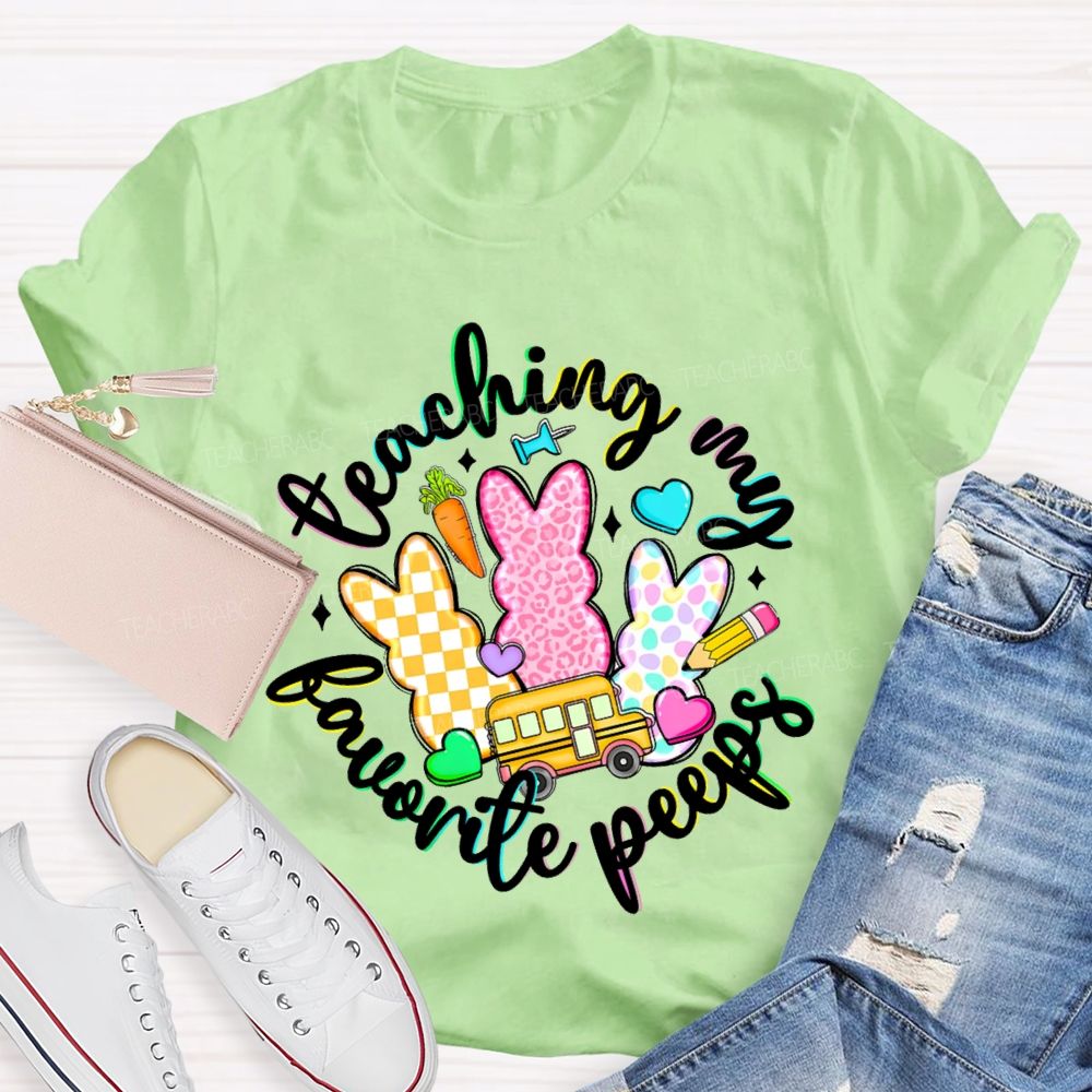 Teaching My Favorite Peeps Graphics  Teacher T-shirt