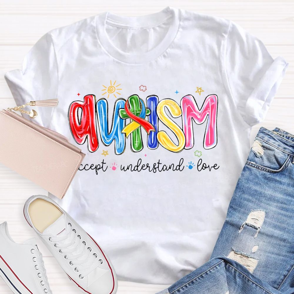 Autism Accept Understand Love Special Education Teacher T-shirt