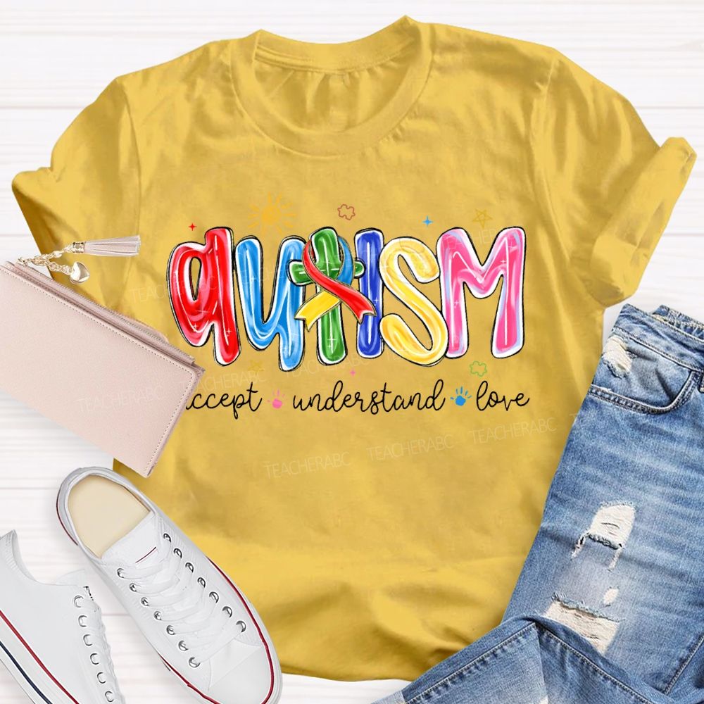 Autism Accept Understand Love Special Education Teacher T-shirt