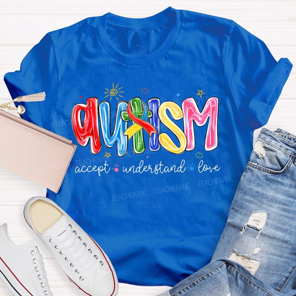 Autism Accept Understand Love Special Education Teacher T-shirt