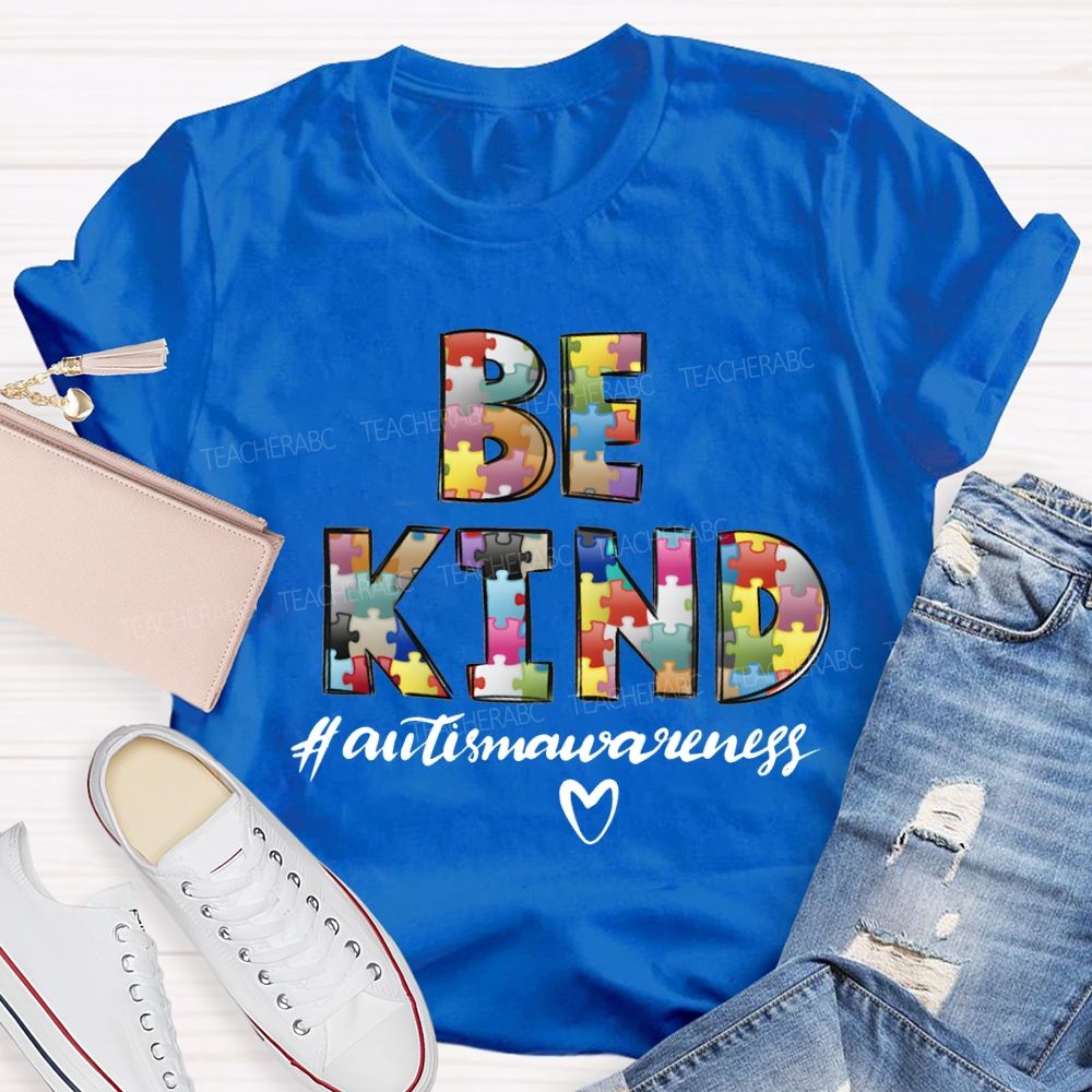 Be Kind Autism Awareness Heart Shapes And Colorful Fonts Teacher T-shirt