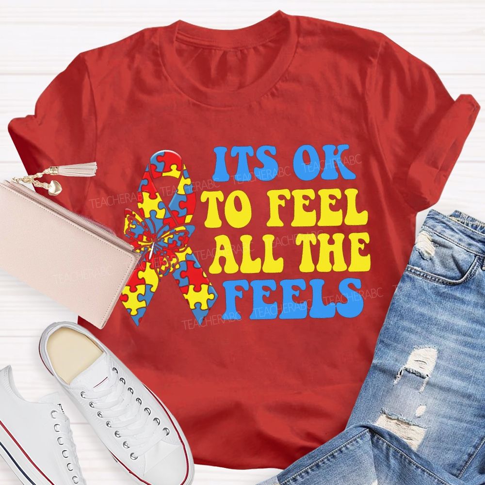 It'S Ok To Feel All The Feels Teacher T-shirt