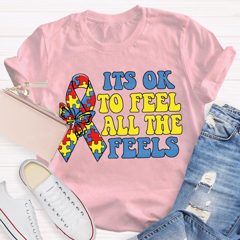 It'S Ok To Feel All The Feels Teacher T-shirt