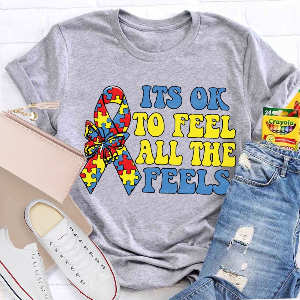 It'S Ok To Feel All The Feels Teacher T-shirt