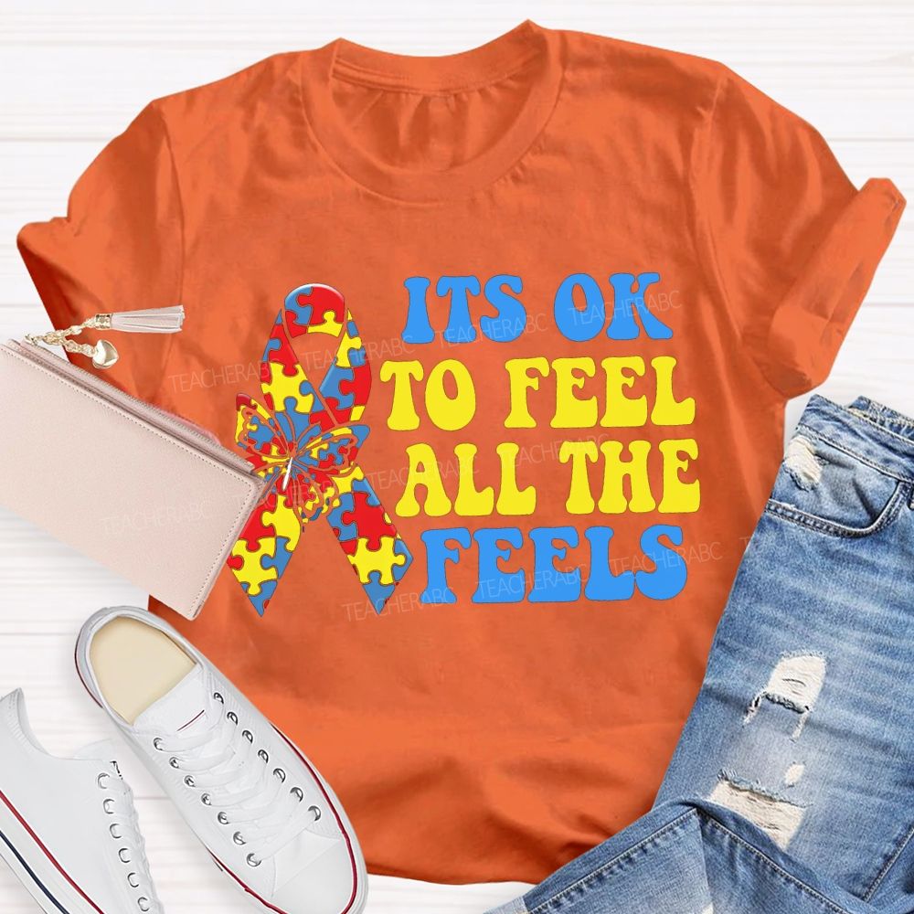 It'S Ok To Feel All The Feels Teacher T-shirt