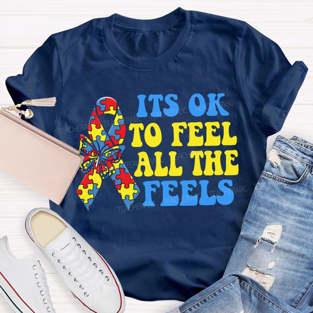 It'S Ok To Feel All The Feels Teacher T-shirt