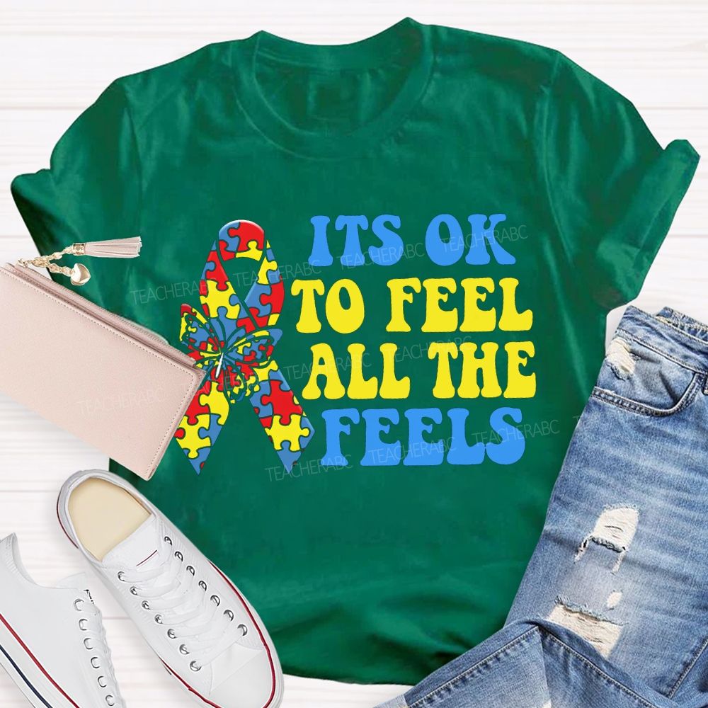It'S Ok To Feel All The Feels Teacher T-shirt