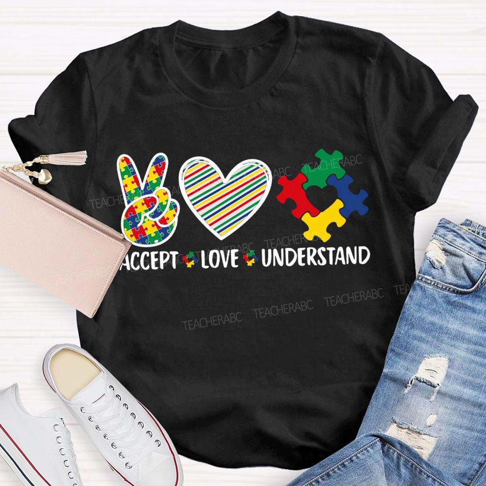 Accept Love Understand Autism Awareness And Heart Teacher T-shirt