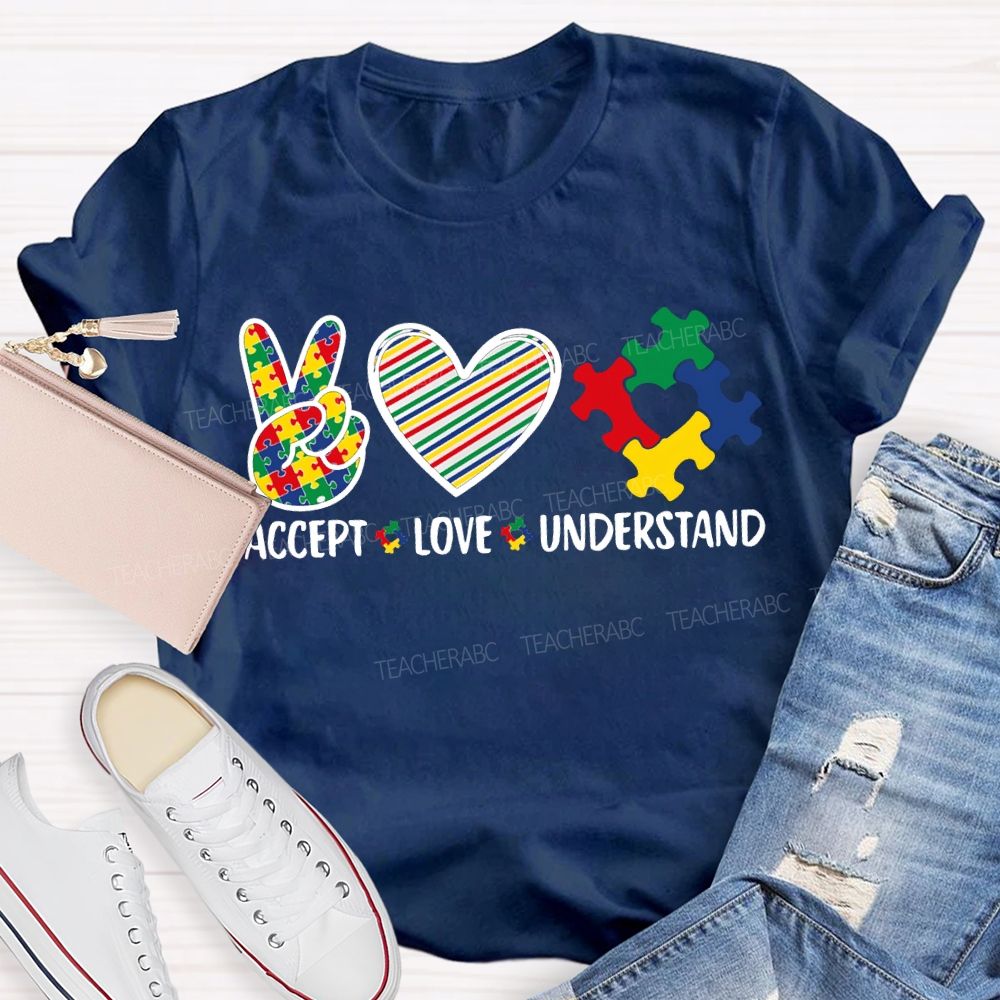 Accept Love Understand Autism Awareness And Heart Teacher T-shirt