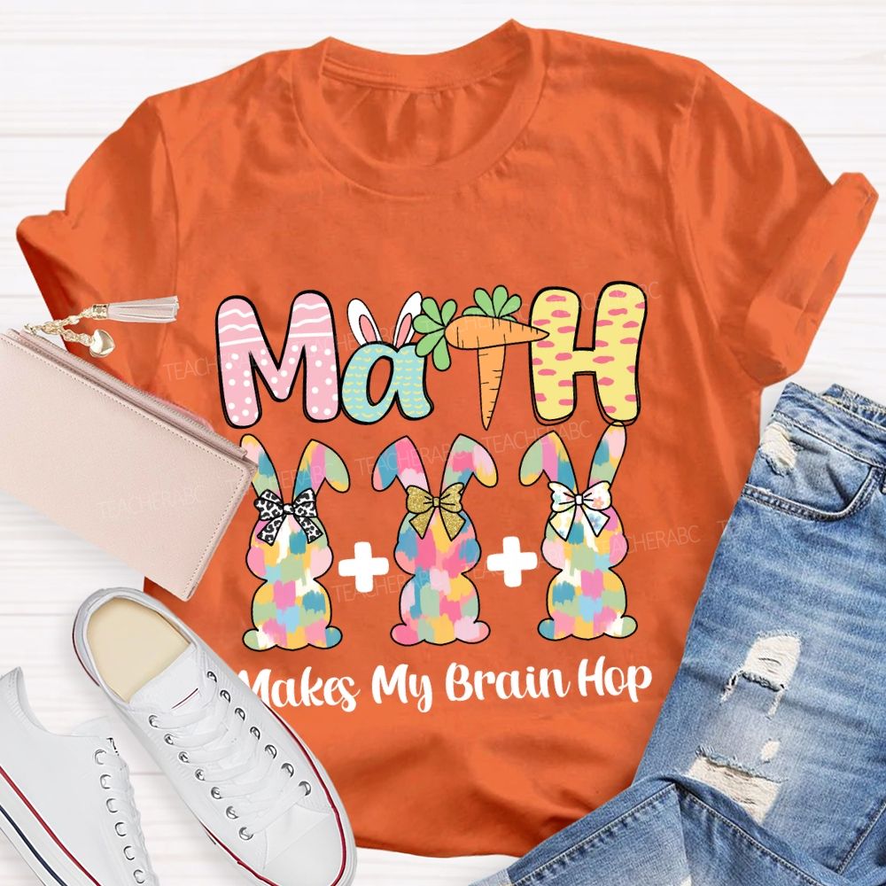 Math Makes My Brain Hop Teacher T-shirt