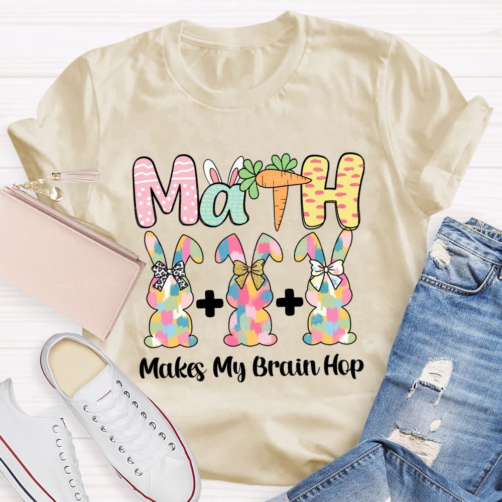 Math Makes My Brain Hop Teacher T-shirt