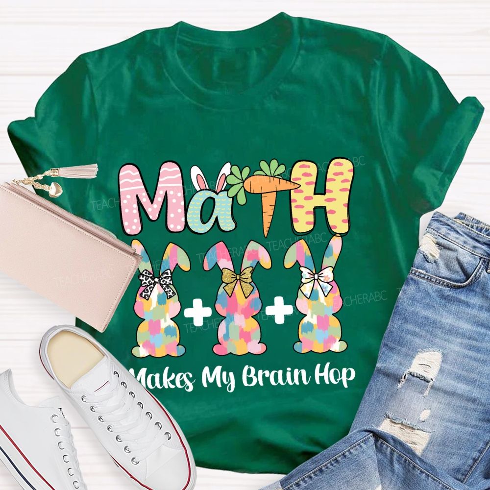 Math Makes My Brain Hop Teacher T-shirt