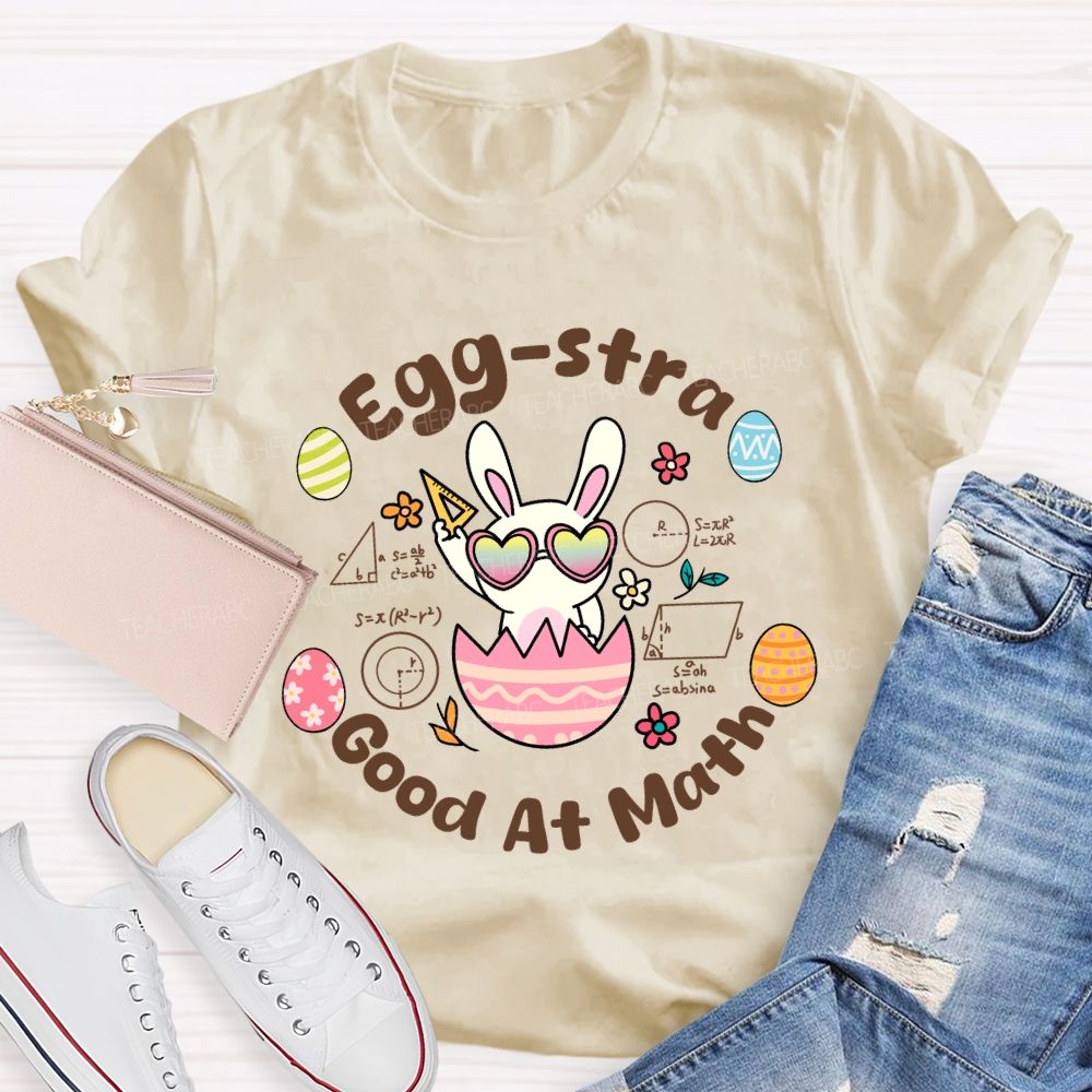 Egg-stra Good At Math Teacher T-shirt