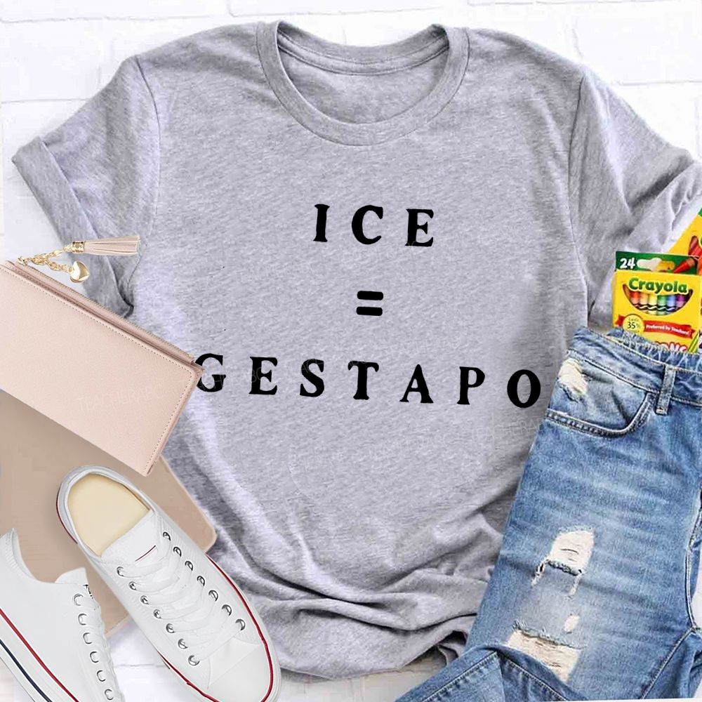 ICE Equals Gestapo T-shirt