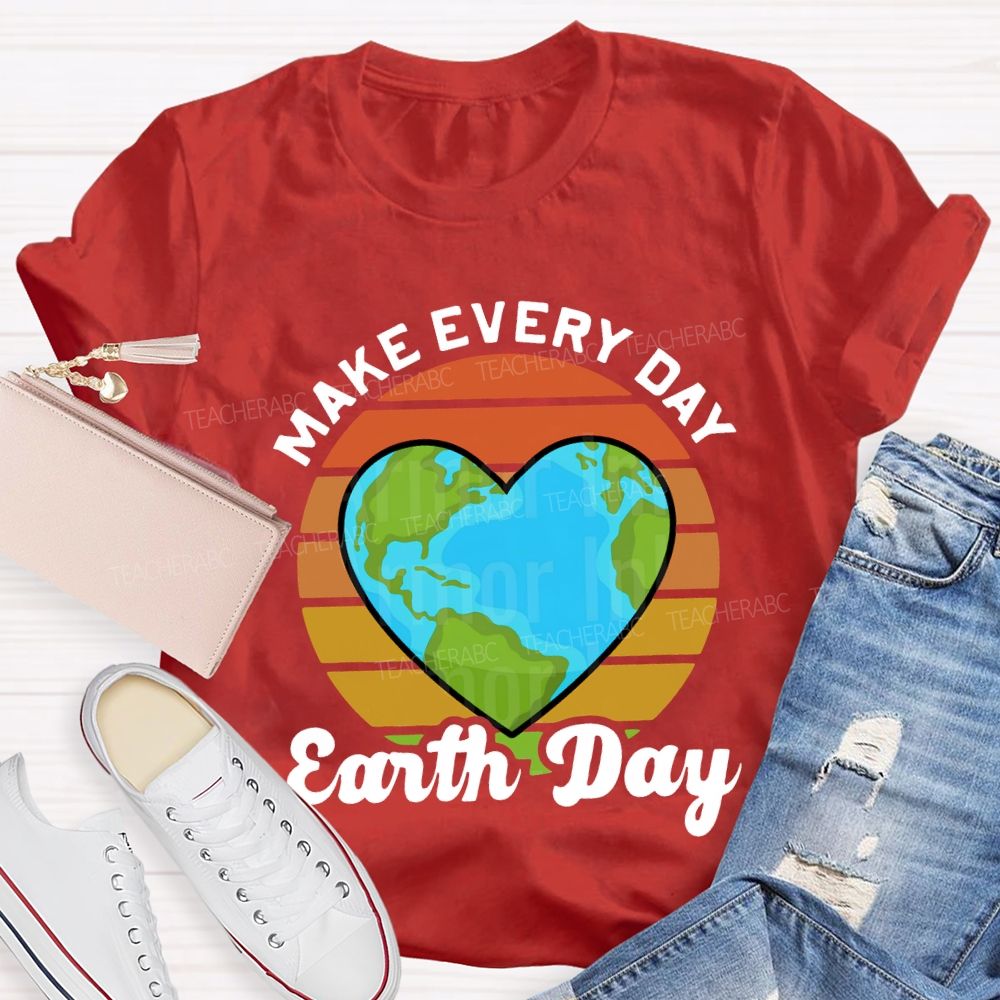 Make Every Day Earth Day Heart-Shaped Earth Print Teacher T-shirt