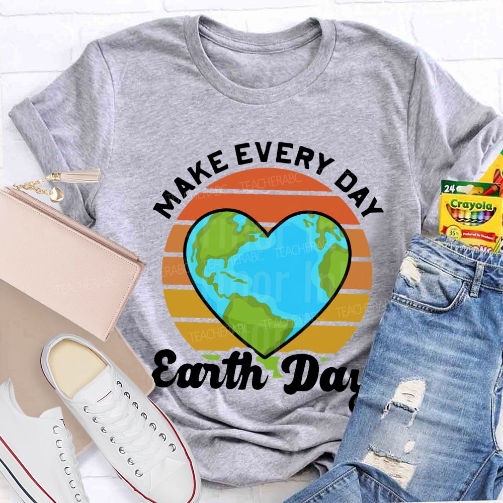 Make Every Day Earth Day Heart-Shaped Earth Print Teacher T-shirt