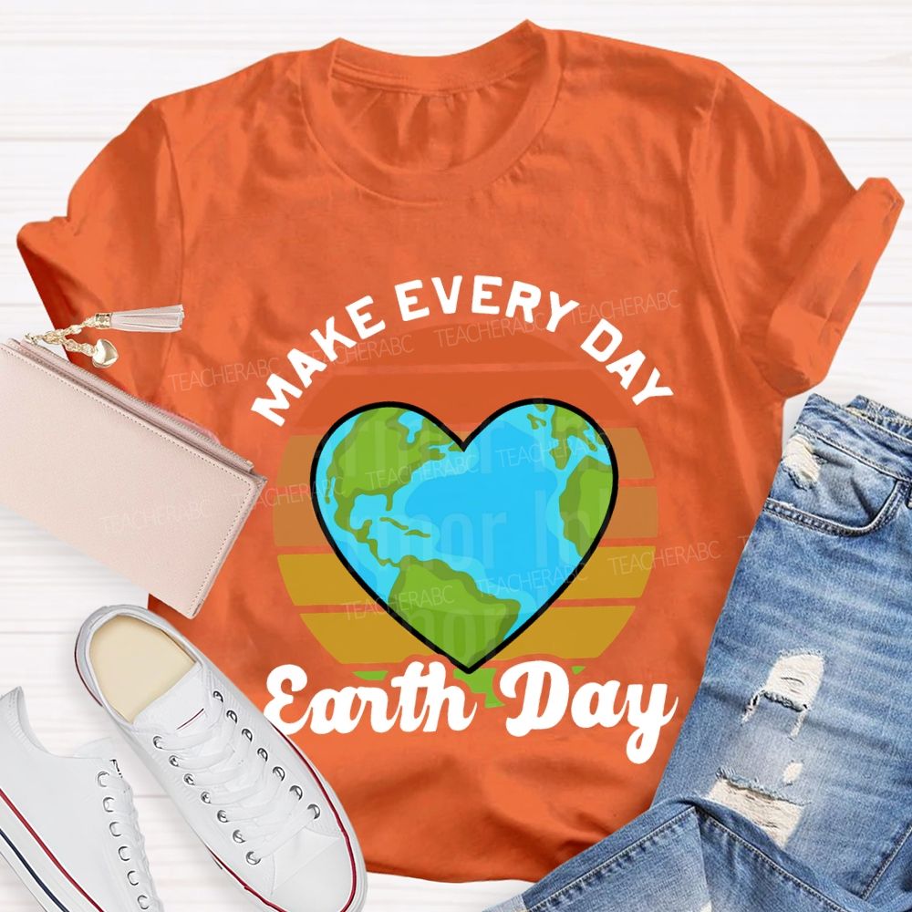 Make Every Day Earth Day Heart-Shaped Earth Print Teacher T-shirt